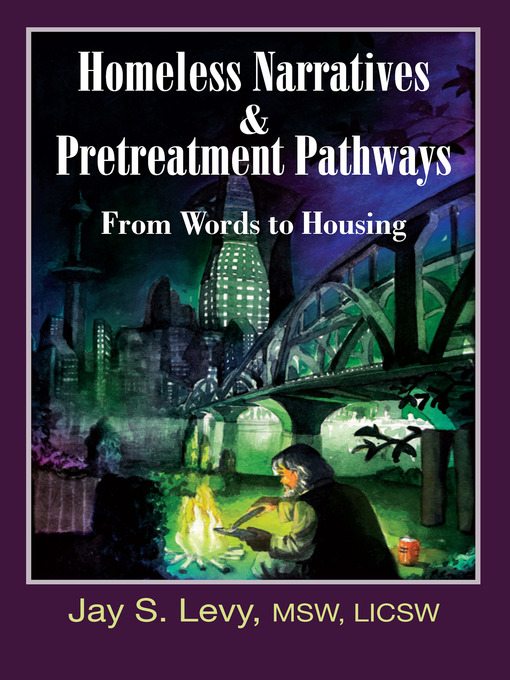 Title details for Homeless Narratives & Pretreatment Pathways by Jay Levy - Available